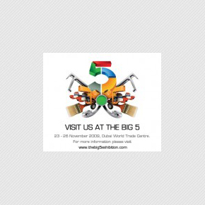 BIG 5 EXHIBITION 2009 - Visit us at Hall 1, Stand# 1A36