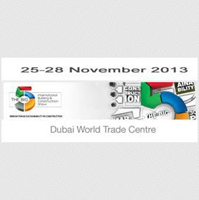 BIG 5 EXHIBITION 2013 - Visit us at Hall 1, Stand# 1A36.